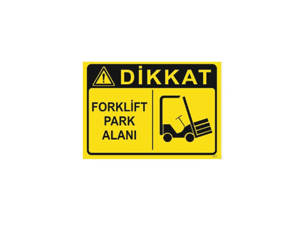Dikkat Forklift Park Alanı Levhası