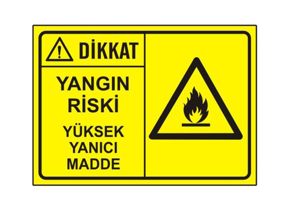 Dikkat Yangın Riski Yüksek Yanıcı Madde Levhası