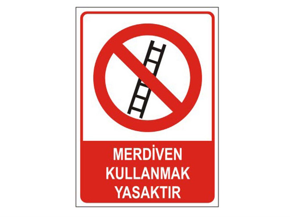 Merdiven Kullanmak Yasaktır